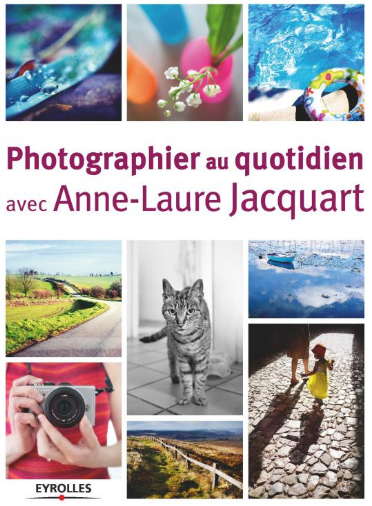 livre-photo-photographier-au-quotidien-Anne-Laure-Jacquart